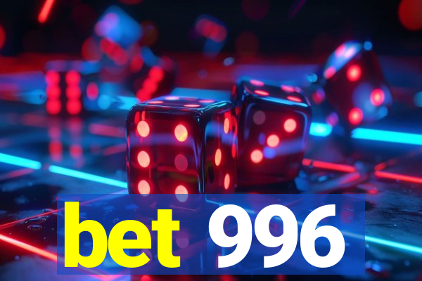 bet 996